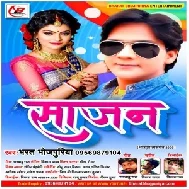 Sajan (Bharat Bhojpuriya) 2020 Mp3 Song