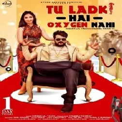 Tu Ladki Hai Oxygen Nahi (Khesari Lal Yadav, Khushboo Tiwari KT) 2020 Mp3 Song