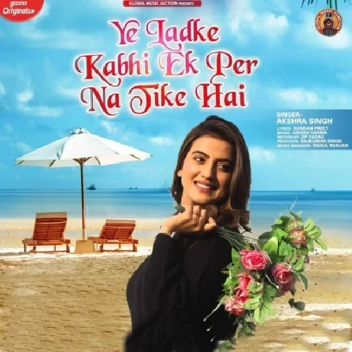 Ye Ladke Kabhi Ek Par Na Tike Hai (Akshara Singh) 2021 Mp3 Song