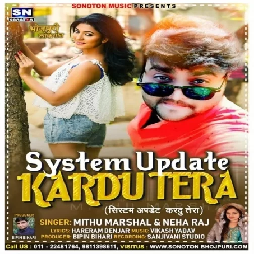 System Update Kardu Tera (Mithu Marshal) 2021 Mp3 Song