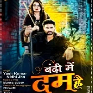 Bandi Me Dum Hai (Yash Mishra, Nidhi Jha) 2021 Mp3 Song