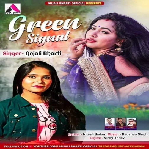 Green Signal (Anjali Bharti) 2021 Mp3 Song