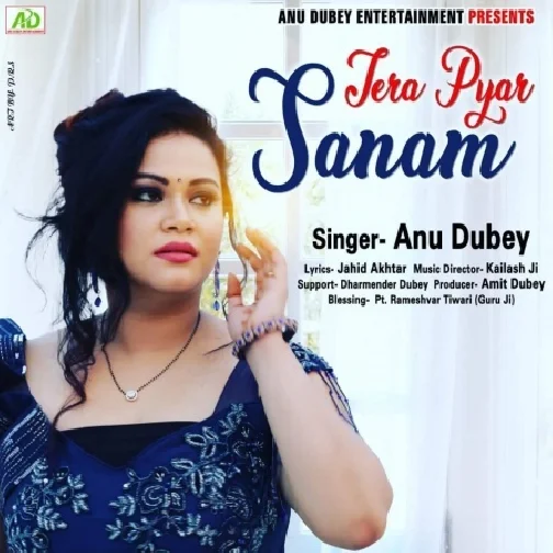 Tera Pyar Sanam (Anu Dubey) 2021 Mp3 Songs