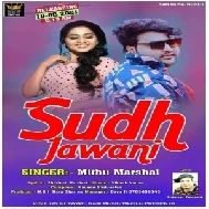 Sudh Jawani (Mithu Marshal) 2021 Mp3 Song