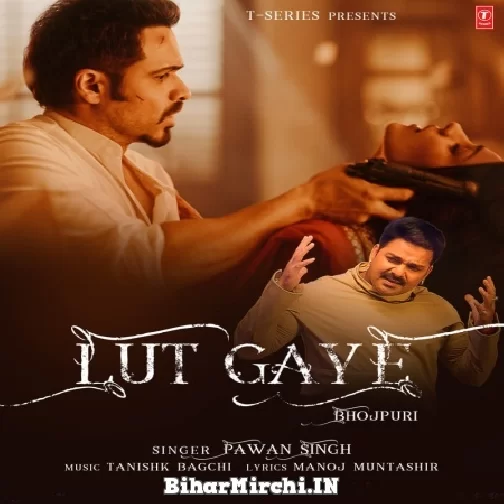 Lut Gaye (Pawan Singh) 2021 Mp3 Song