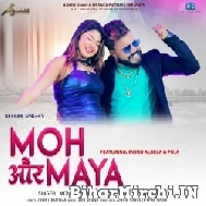 Moh Aur Maya (Monu Albela, Antra Singh Priyanka) 2021 Mp3 Song
