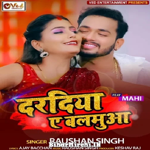 Daradiya Ae Balamua (Raushan Singh) 2021 Mp3 Song