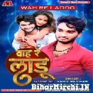 Waah Re Laadu (Rahul Rajdhani) 2021 Mp3 Song