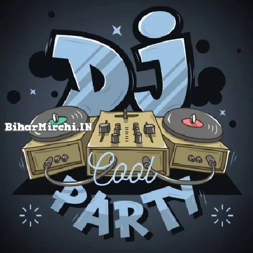 Bhojpuri DJ Remix-2022 (Base Sounds Dance)