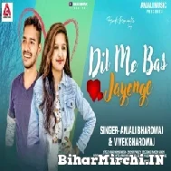 Dil Me Bas Jayenge (Anjali Bhardwaj, Vivek Bhardwaj) 2022 Mp3 Song