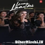 Laung Laachi (Akshara Singh) Mp3 Song 2022