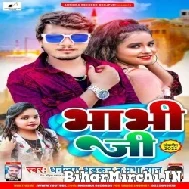 Bhabhi Ji (Dhananjay Dhadkan, Prabah Raj) 2022 Mp3 Song