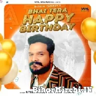 Bhai Tera Happy Birthday (Ritesh Pandey) 2022 Mp3 Song