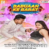 Babuaan Ke Barat (Ritik Singh, Punita Priya) 2022 Mp3 Song