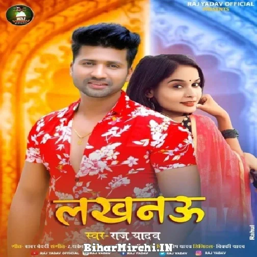 Lucknow (Raj Yadav) 2022 Mp3 Song