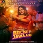 Jawaani Nahi E Ta Rocket Hai Rocket