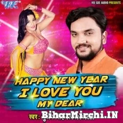 Happy New Year I Love You My Dear (Gunjan Singh)