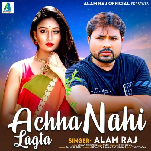 Achha Nahi Lagta (Alam Raj)