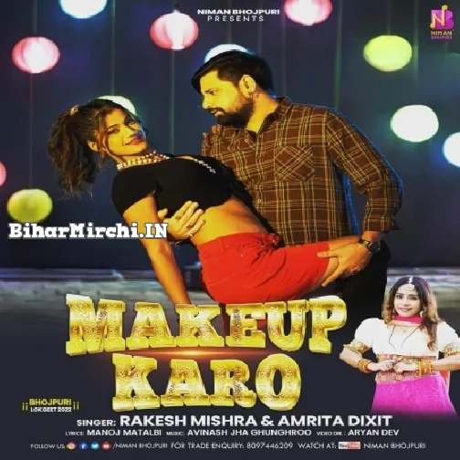 Makeup Karo (Rakesh Mishra, Amrita Dixit)