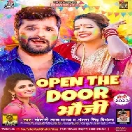 Open The Door Bhauji (Khesari Lal Yadav, Antra Singh Priyanka)