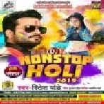 Dj_Remix_Bhojpuri_Holi_Song_Ritesh_Pandey NONSTOP_HOLI_2019_New_Holi