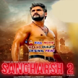 Sangharsh @2 Full Original Movie (Khesari Lal Yadav) Quality 720p