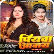 Piyawa Aawara (Karishma Kakkar)