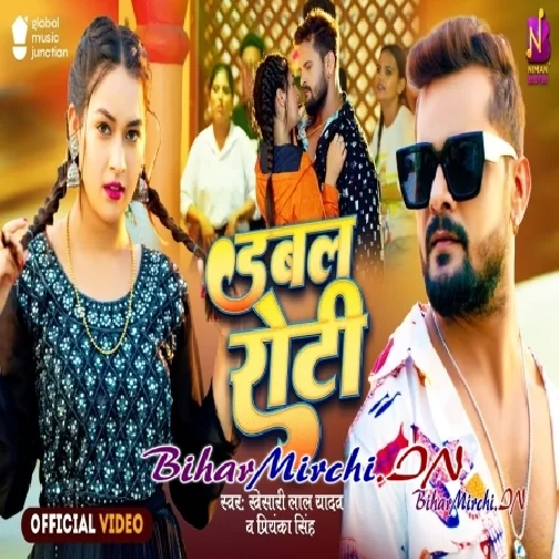 Double Roti (Khesari Lal Yadav, Priyanka Singh) Full Video Song