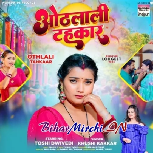 Othlali Tahkaar (Khushi Kakkar)