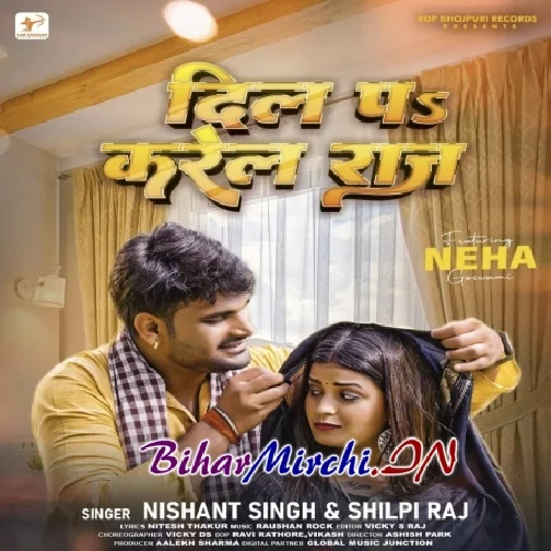 Dil Pa Karela Raj (Nishant Singh, Shilpi Raj)