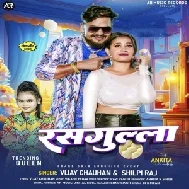 Rasgulla (Vijay Chauhan, Shilpi Raj)