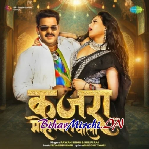 Kajra Mohabbat Wala (Pawan Singh, Shilpi Raj) 