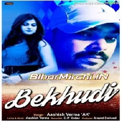 Bekhudi (Ashish Verma AK) Full Mp3 Songs
