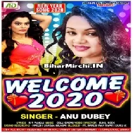 Welcom 2020 (Anu Dubey) 2020 Mp3 Songs