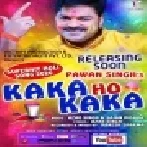 Kaka Ho Kaka | Pawan Singh | Mp3 Songs