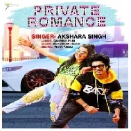 Private Romance | Akshara Singh | Mp3 Song Download