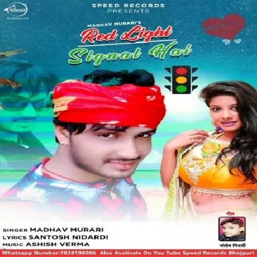 Red Light Signal Hai (Madhav Murari) 2020 Mp3 Songs