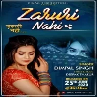Zaruri Nahi (Dimpal Singh) Mp3 Songs