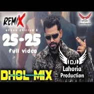 25 25 Arjan Dhillon Dhol Mix New Punjabi Remix Songs 2022 23
