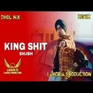 King Shit Dhol Remix Shubh DjPunjabi Mix Songs 2024 Dj Lahoria Production