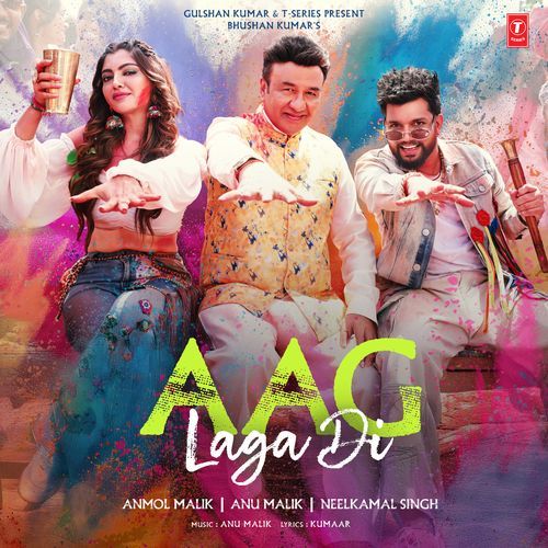 Aag Laga Di (Neelkamal Singh, Anu Malik, Anmol Malik)