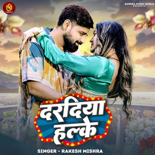 Daradiya Halke (Rakesh Mishra) 