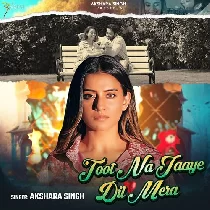 Toot Na Jaye Dil Mera